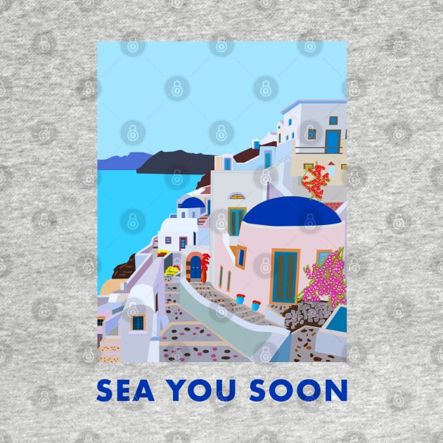 Sea you soon [Santorini, Greece] by GreekTavern